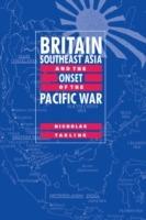 Britain, Southeast Asia and the Onset of the Pacific War - Nicholas Tarling - cover