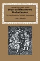 Empire and Elites after the Muslim Conquest: The Transformation of Northern Mesopotamia - Chase F. Robinson - cover