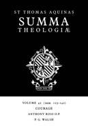 Summa Theologiae: Volume 42, Courage: 2a2ae. 123-140 - Thomas Aquinas - cover