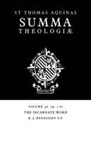Summa Theologiae: Volume 48, The Incarnate Word: 3a. 1-6 - Thomas Aquinas - cover