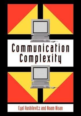 Communication Complexity - Eyal Kushilevitz,Noam Nisan - cover