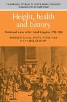 Height, Health and History: Nutritional Status in the United Kingdom, 1750-1980 - Roderick Floud,Kenneth Wachter,Annabel Gregory - cover