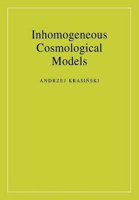 Inhomogeneous Cosmological Models - Andrzej Krasinski - cover