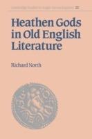 Heathen Gods in Old English Literature - Richard North - cover