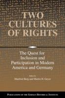 Two Cultures of Rights: The Quest for Inclusion and Participation in Modern America and Germany - cover