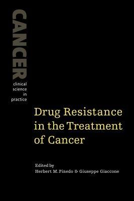 Drug Resistance in the Treatment of Cancer - Herbert M. Pinedo,Giuseppe Giaccone - cover