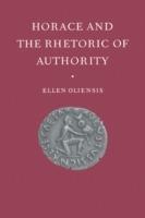 Horace and the Rhetoric of Authority - Ellen Oliensis - cover