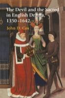 The Devil and the Sacred in English Drama, 1350-1642 - John D. Cox - cover