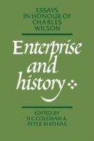 Enterprise and History: Essays in Honour of Charles Wilson - cover