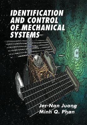 Identification and Control of Mechanical Systems - Jer-Nan Juang,Minh Q. Phan - cover