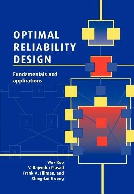 Optimal Reliability Design: Fundamentals and Applications - Way Kuo,V. Rajendra Prasad,Frank A. Tillman - cover