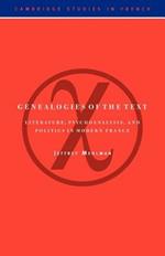 Genealogies of the Text: Literature, Psychoanalysis, and Politics in Modern France
