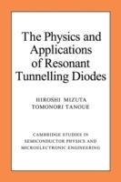 The Physics and Applications of Resonant Tunnelling Diodes - Hiroshi Mizuta,Tomonori Tanoue - cover