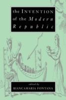 The Invention of the Modern Republic - cover