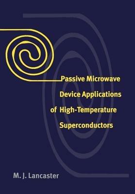 Passive Microwave Device Applications of High-Temperature Superconductors - M. J. Lancaster - cover