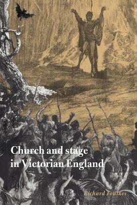 Church and Stage in Victorian England - Richard Foulkes - cover