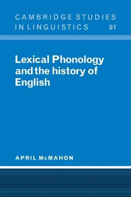 Lexical Phonology and the History of English - April McMahon - cover