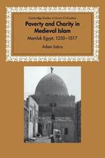 Poverty and Charity in Medieval Islam: Mamluk Egypt, 1250-1517