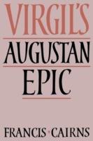 Virgil's Augustan Epic - Francis Cairns - cover