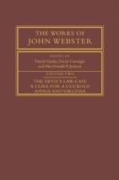 The Works of John Webster: Volume 2, The Devil's Law-Case; A Cure for a Cuckold; Appius and Virginia