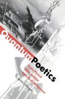Quantum Poetics: Yeats, Pound, Eliot, and the Science of Modernism