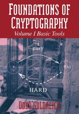 Foundations of Cryptography: Volume 1, Basic Tools - Oded Goldreich - cover