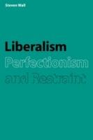 Liberalism, Perfectionism and Restraint