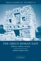 The Greco-Roman East: Politics, Culture, Society - cover