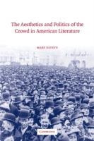 The Aesthetics and Politics of the Crowd in American Literature - Mary Esteve - cover