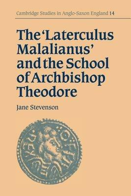 The 'Laterculus Malalianus' and the School of Archbishop Theodore - Jane Stevenson - cover
