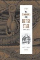 The Economics of the British Stage 1800-1914 - Tracy C. Davis - cover