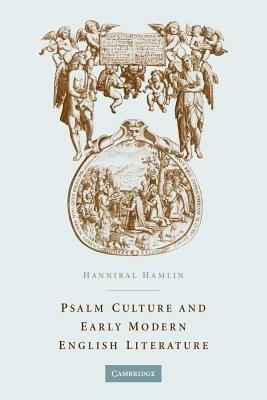 Psalm Culture and Early Modern English Literature - Hannibal Hamlin - cover