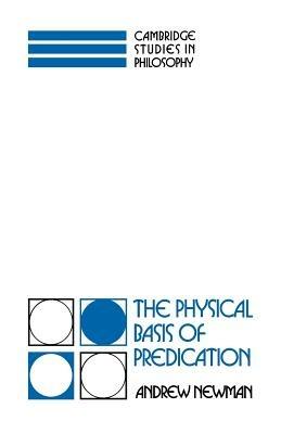 The Physical Basis of Predication - Andrew Newman - cover