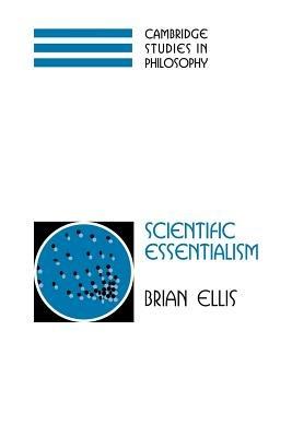 Scientific Essentialism - Brian Ellis - cover