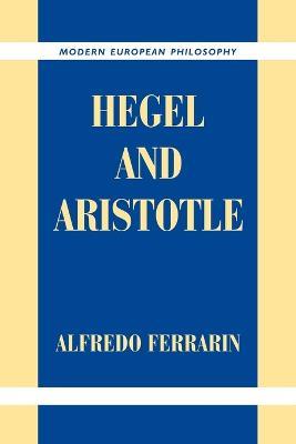 Hegel and Aristotle - Alfredo Ferrarin - cover