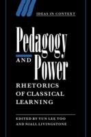 Pedagogy and Power: Rhetorics of Classical Learning - cover