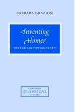 Inventing Homer: The Early Reception of Epic