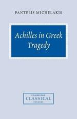 Achilles in Greek Tragedy
