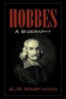Hobbes: A Biography - A. P. Martinich - cover