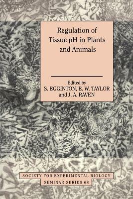 Regulation of Tissue pH in Plants and Animals: A Reappraisal of Current Techniques - cover