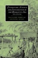 Literature, Science and Exploration in the Romantic Era: Bodies of Knowledge