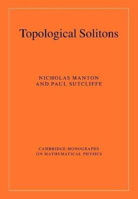 Topological Solitons - Nicholas Manton,Paul Sutcliffe - cover