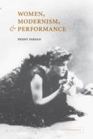 Women, Modernism, and Performance - Penny Farfan - cover
