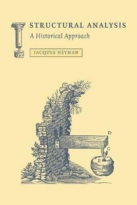 Structural Analysis: A Historical Approach - Jacques Heyman - cover