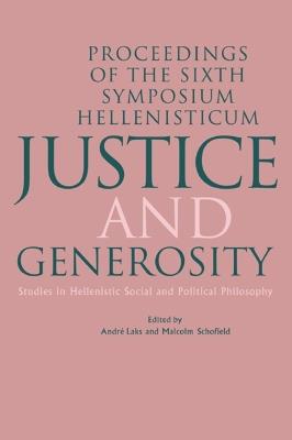 Justice and Generosity: Studies in Hellenistic Social and Political Philosophy - Proceedings of the Sixth Symposium Hellenisticum - cover