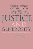 Justice and Generosity: Studies in Hellenistic Social and Political Philosophy - Proceedings of the Sixth Symposium Hellenisticum