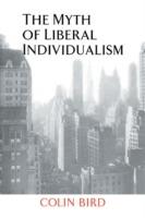 The Myth of Liberal Individualism - Colin Bird - cover