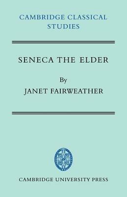 Seneca the Elder - Janet Fairweather - cover