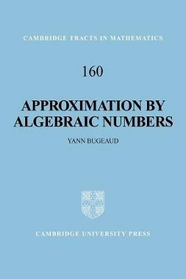 Approximation by Algebraic Numbers - Yann Bugeaud - cover