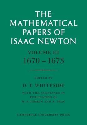 The Mathematical Papers of Isaac Newton: Volume 3 - Isaac Newton - cover